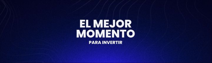El mejor momento para invertir