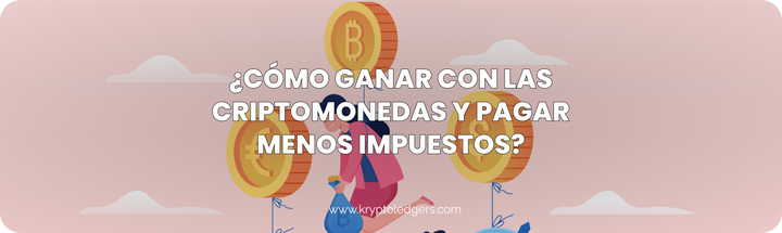 ¿Cómo ganar plata con las criptomonedas y pagar menos impuestos?